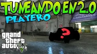 GTA 5 TUNEANDO EN 2.0 