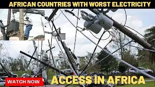 Top 10 African Countries With The Worst Electricity Access In Africa