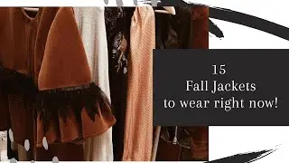 15 JACKETS I'll Be Wearing This FALL | Jacket Brands Included | Design Your Style