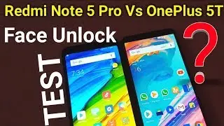 Redmi Note 5 Pro Vs OnePlus 5T Face Unlock Feature Test | Xiaomi Redmi Note 5 Pro Face Unlock