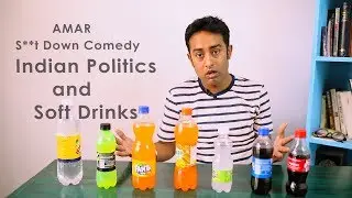 Indian Politics and Soft Drinks | S**t Down Comedy| Amar