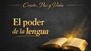 El poder de la lengua: palabras que sanan o destruyen