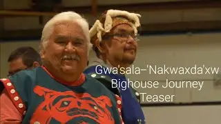 Gwa'sala - 'Nakwaxda'xw Bighouse Journey - тизер