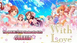 【デレステ】Idolm@ster Cinderella Girls Starlight Stage: With Love (SUBBED)
