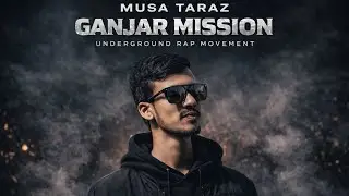 Musa Taraz - (Ganjar Mission) Underground Rap Movement - New Bangla Rap Song 2026