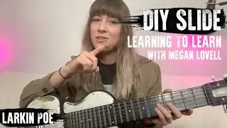 DIY SLIDE | Learning To Learn with Megan Lovell