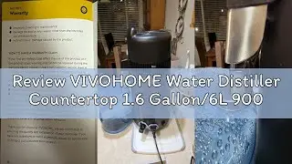 Review VIVOHOME Water Distiller Countertop 1.6 Gallon/6L 900W Distilled Water Machine with Smart Swi