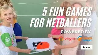 5 Fun Games For Netballers | Powered By Origin Energy & Giants Netball
