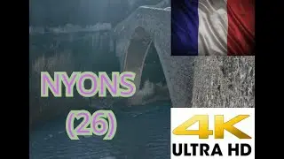 Nyons (26) [4k] 408eme video - Une merveille de la Drôme