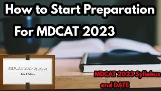 How to start preparation for mdcat 2023||Mdcat 2023 syllabus||Mdcat 2023 date|mdcat 2023 preparation