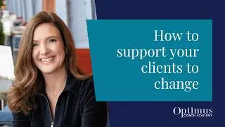 Focusing On Client Growth: How To Support Your Clients To Change