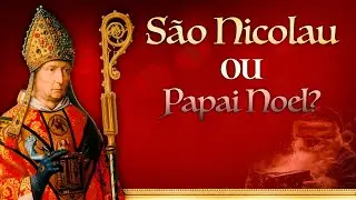 Por que SÃO NICOLAU é confundido com PAPAI NOEL?