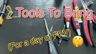 🛠 The Tools To Carry For an FPV Adventure | FPV vlog