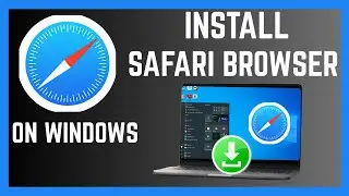 How To Install Safari Browser On Windows Computer