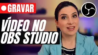 Como gravar V&iacute;deo usando OBS Studio? 2021