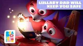 Dad Will Keep You Safe &mdash; A new lullaby from Foxtail | Beadies bedtime music for babies