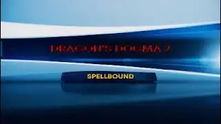 Dragon's Dogma 2 -  Spellbound