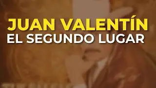 Juan Valent&iacute;n - El Segundo Lugar (Audio Oficial)