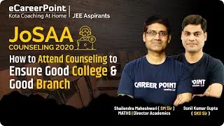Counseling 2020 | JOSAA 2020 | JEE 2020 | SM Sir | SKG Sir | eCareerPoint JEE