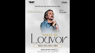 NOITE DE LOUVOR DA COMUNIDADE MUNDO NOVO COM EROS BIONDINI.