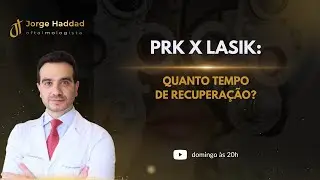 Qual o Tempo de Recupera&ccedil;&atilde;o do PRK e LASIK? Respondendo a Pergunta da Suzana!