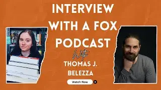 Interview with A Fox Podcast | Episode 3: Thomas J.  Bellezza