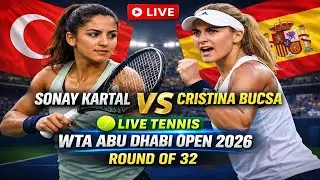 Sonay Kartal vs Cristina Bucsa 🎾LIVE TENNIS WTA ABU DHABI OPEN 2026 | Round Of 32
