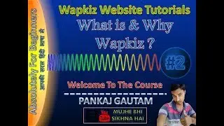 #2 How To Create Wapkiz Website in Hindi - What is & Why Wapkiz || Wapkiz Tutorials Step By Step