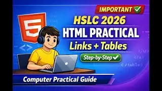 HSLC 2026 Computer Practical Guide | HTML (Links and Tables)