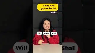 Ph&acirc;n biệt WILL - WOULD - SHALL cực dễ #ejoyenglish #learnenglish #ielts