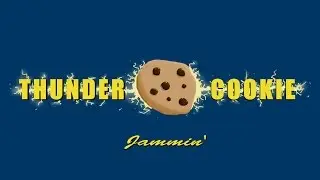 THUNDERCOOKIE: Jammin'