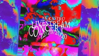 AK Kastro: 12/29/2021 Livestream Concert