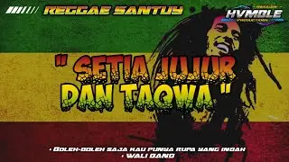 SETIA JUJUR DAN TAQWA - WALI BAND REGGAE COVER HVMBLE