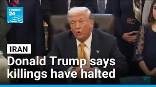 Iran: Donald Trump says killings have halted after anti-government protests &bull; FRANCE 24 English