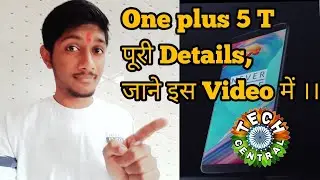 Oneplus 5 T Launched || Full Specs || Compared to Oneplus 5 || New Hero ||  By tech central