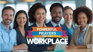 Powerful Prayer for Your Workplace | Start Your Workday with God&rsquo;s Favor, Peace & Success