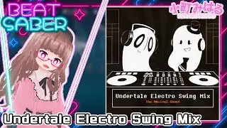 Undertale Electro Swing Mix(EX+) [BeatSaber]