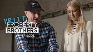 Pritt Property Brothers: Episode 1