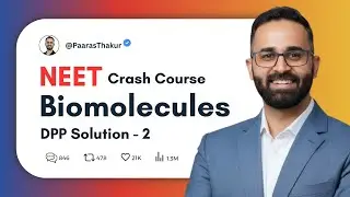 Biomolecules DPP - 2 || NEET Crash Course Chemistry by Paaras Thakur Sir