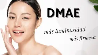 DMAE: aumenta la FIRMEZA y la LUMINOSIDAD de tu piel con este serum