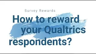 How to Reward Your Survey Participants with Qualtrics (Digital Gift Cards, custom printed gifts...)