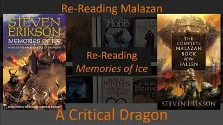 Re-Reading Memories of Ice (Malazan Book of the Fallen 03) - Full Series Spoilers