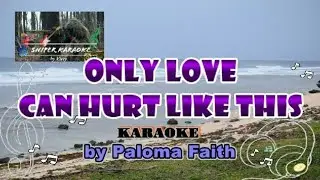 ONLY LOVE CAN HURT LIKE THIS karaoke by Paloma Faith