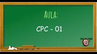 Aula CPC 01 - parte 01