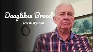 009 - AFR Daaglikse Brood - Br Wynand Engelbrecht