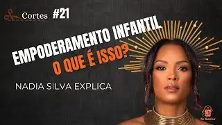 EMPODERAMENTO INFANTIL? | Cortes Na MalaCast #21