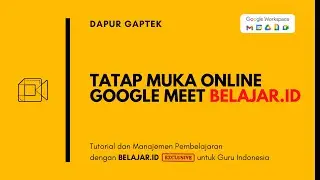 GOOGLE MEET BELAJAR.ID | TUTORIAL LENGKAP
