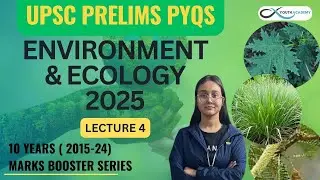 ENVIRONMENT & ECOLOGY| पर्यावरण | UPSC PRELIMS PYQS 2025 | LEC 4 | TOPIC WISE SERIES | YOUTH ACADEMY