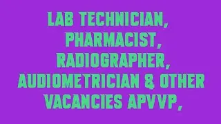 Lab Technician, Pharmacist, Radiographer, Audiometrician & Other Vacancies APVVP, Visakhapatnam