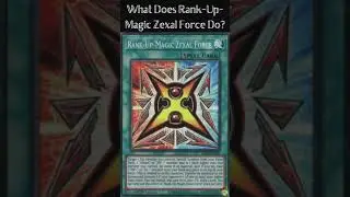 What Does Rank-Up-Magic Zexal Force Do? (Yugioh Cards Explained for Easy Deck Building)